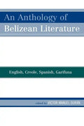 An Anthology of Belizean Literature: English, Creole, Spanish, Garifuna - Paperback