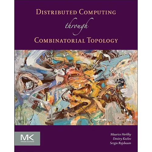 Distributed Computing Through Combinatorial Topology - Paperback