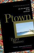 Ptown: Art, Sex, and Money on the Outer Cape - Paperback