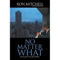No Matter What: You've got to live your dreams. - Paperback