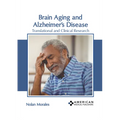Brain Aging and Alzheimer's Disease: Translational and Clinical Research - Hardcover