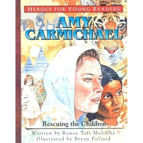 Amy Carmichael Rescuing the Children (Heroes for Young Readers) - Hardcover