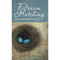Dream Hatching: Bring Your Dream to Life - Hardcover