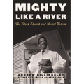 Mighty Like a River: The Black Church and Social Reform - Paperback