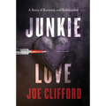 Junkie Love - Hardcover