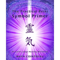 The Practical Reiki Symbol Primer - An Earth Lodge Healing Workbook - Paperback