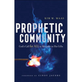 Prophetic Community: God's Call for All to Minister in His Gifts - Paperback