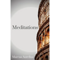 The Meditations of Marcus Aurelius: One of the most important texts of Western philosophy - Paperback