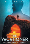 The Vacationer: Journey Into Darkness - Hardcover