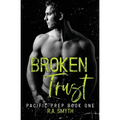 Broken Trust: Pacific Prep #1 - Paperback