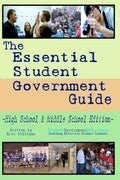 The Essential Student Government Guide: High School & Middle School Edition - Paperback