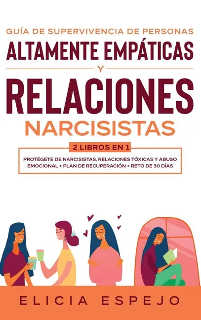 Guía de supervivencia de personas altamente empáticas y relaciones narcisistas 2 libros en 1: Protégete de narcisistas, relaciones tóxicas y abuso emo - Hardcover