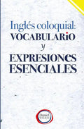 Inglés Coloquial: Vocabulario y Expresiones Esenciales - Paperback