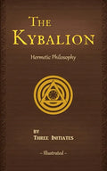 The Kybalion: A Study of The Hermetic Philosophy of Ancient Egypt and Greece - Paperback