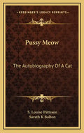 Pussy Meow: The Autobiography of a Cat - Hardcover
