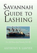 Savannah Guide to Lashing: For All Deep Sea Vessels, Vol. III - Hardcover