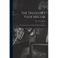 The Traveler's Vade Mecum: Or, Instantaneous Letter Writer By Mail Or Telegraph - Paperback