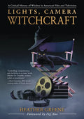 Lights, Camera, Witchcraft: A Critical History of Witches in American Film and Television - Paperback