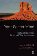 Your Secret Mind: Getting to Know and Living with Your Unconscious - Paperback