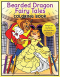Bearded Dragon Fairy Tales Coloring Book: "Beardy and the Beast" and more fun-filled tales featuring beardies! - Paperback