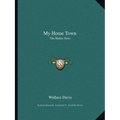 My Home Town: The Bedias Story - Paperback