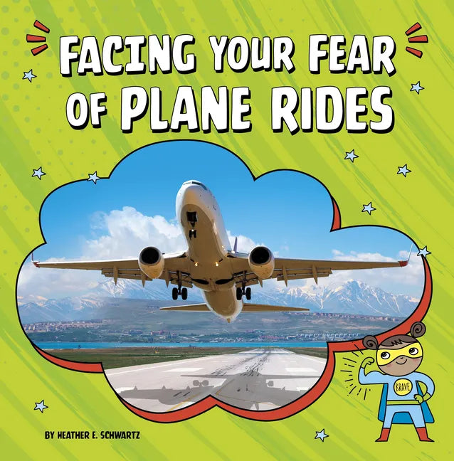 Facing Your Fear of Plane Rides - Hardcover