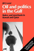 Oil and Politics in the Gulf: Rulers and Merchants in Kuwait and Qatar - Paperback