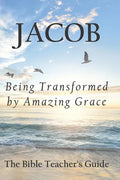 Jacob: Being Transformed by Amazing Grace - Paperback