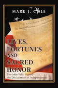 Lives, Fortunes and Sacred Honor: The Men Who Signed the Declaration of Independence - Paperback