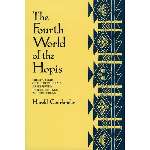 The Fourth World of the Hopis: The Epic Story of the Hopi Indians as Preserved in Their Legends and Traditions - Paperback