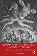 Trauma and the Discourse of Climate Change: Literature, Psychoanalysis and Denial - Paperback