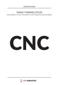CNC Fanuc Turning Cycles: Description of the Parameters and Programming Examples - Paperback