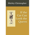 If the Cat Can Look the Queen - Paperback