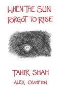 When the Sun Forgot to Rise - Hardcover