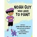 Noah Guy Who Likes to Paint - Hardcover
