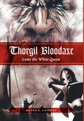 Thorgil Bloodaxe, Enter the White Queen - Hardcover