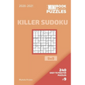 The Mini Book Of Logic Puzzles 2020-2021. Killer Sudoku 9x9 - 240 Easy To Master Puzzles. #9 - Paperback