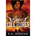 The Man Who Loved Cole Flores - Paperback