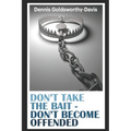 Don't Take the Bait: Don't Become Offended - Paperback