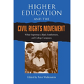 Higher Education and the Civil Rights Movement: White Supremacy, Black Southerners, and College Campuses - Paperback