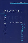 Pivotal Politics: A Theory of U.S. Lawmaking - Paperback