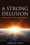 A Strong Delusion: Fallen Angels and Demons Revealed - Paperback