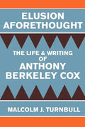 Elusion Aforethought: The Life and Writing of Anthony Berkeley Cox - Paperback