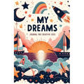 My Dreams: Journal for Creative Kids - Paperback