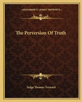The Perversion of Truth - Paperback