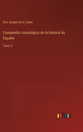 Compendio cronológico de la historia de España: Tomo 3 - Hardcover