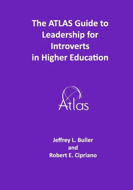 The ATLAS Guide to Leadership for Introverts in Higher Education - Paperback