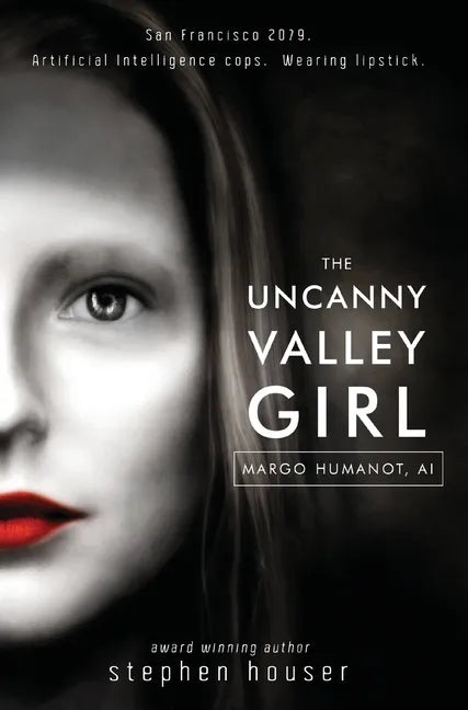 The Uncanny Valley Girl - Hardcover