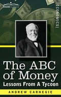 The ABC of Money: Lessons from a Tycoon - Paperback