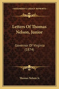 Letters Of Thomas Nelson, Junior: Governor Of Virginia (1874) - Paperback